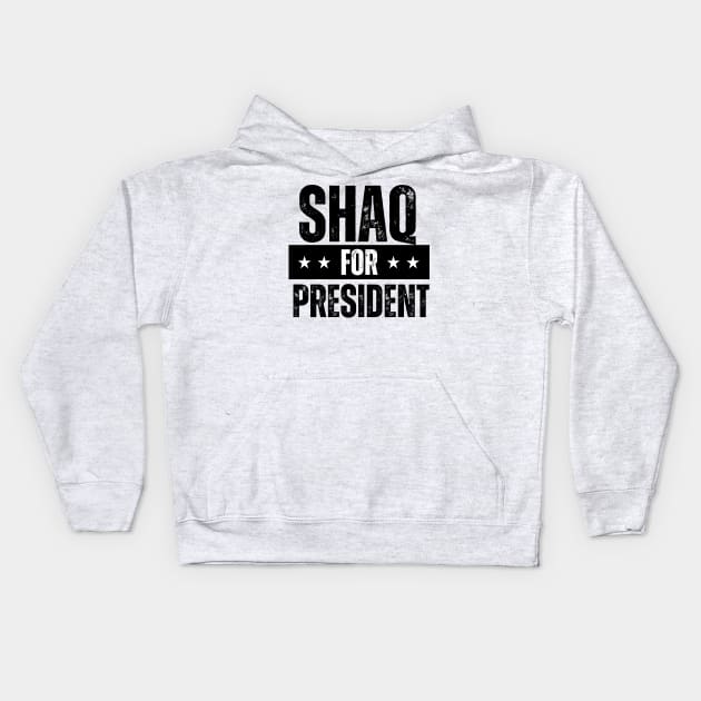 SHAQ FOR PRESIDENT black. Kids Hoodie by ohyeahh